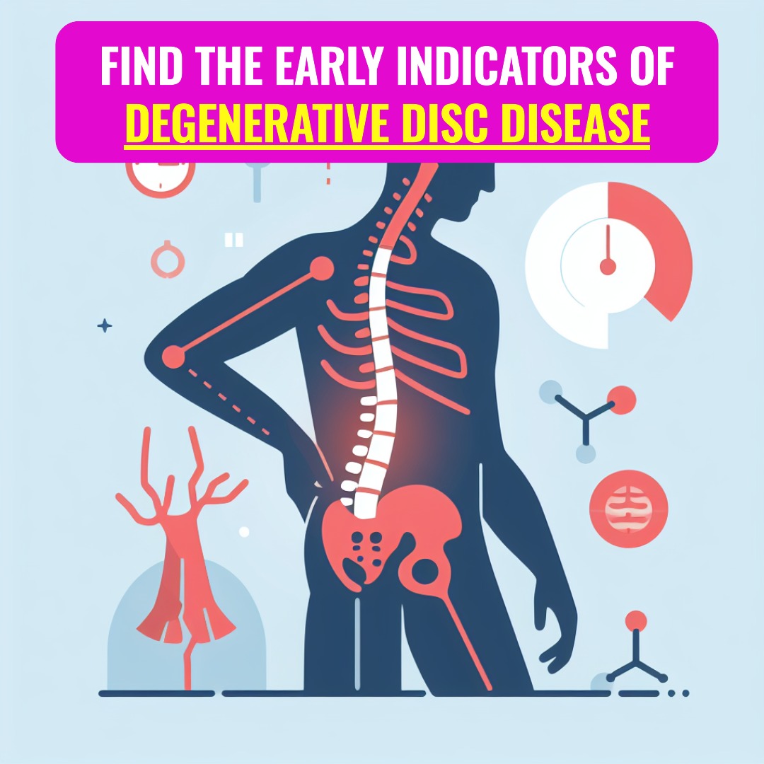What are the early indicators of Degenerative Disc Disease and How to Make Things Better